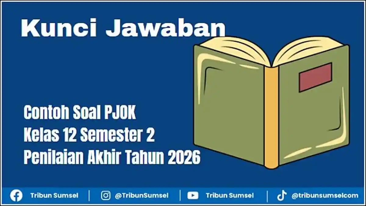25 Contoh Soal PJOK Kelas 12 Semester 2 dan Kunci Jawaban US Penilaian