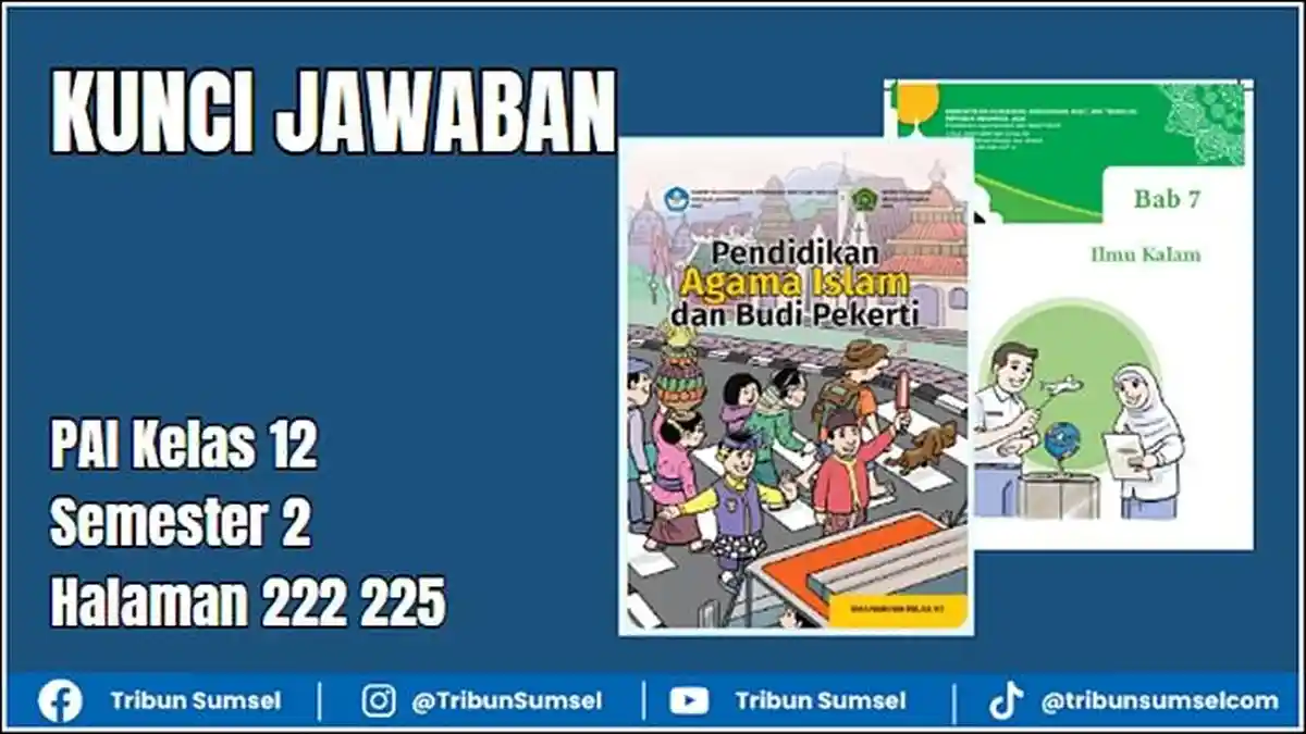 Kunci Jawaban PAI Kelas 12 Semester 2 Halaman 222 225 Bab 7 Ilmu Kalam